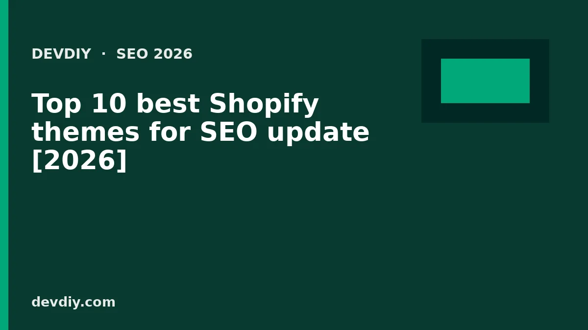 Top 10 best Shopify themes for SEO update [2026]